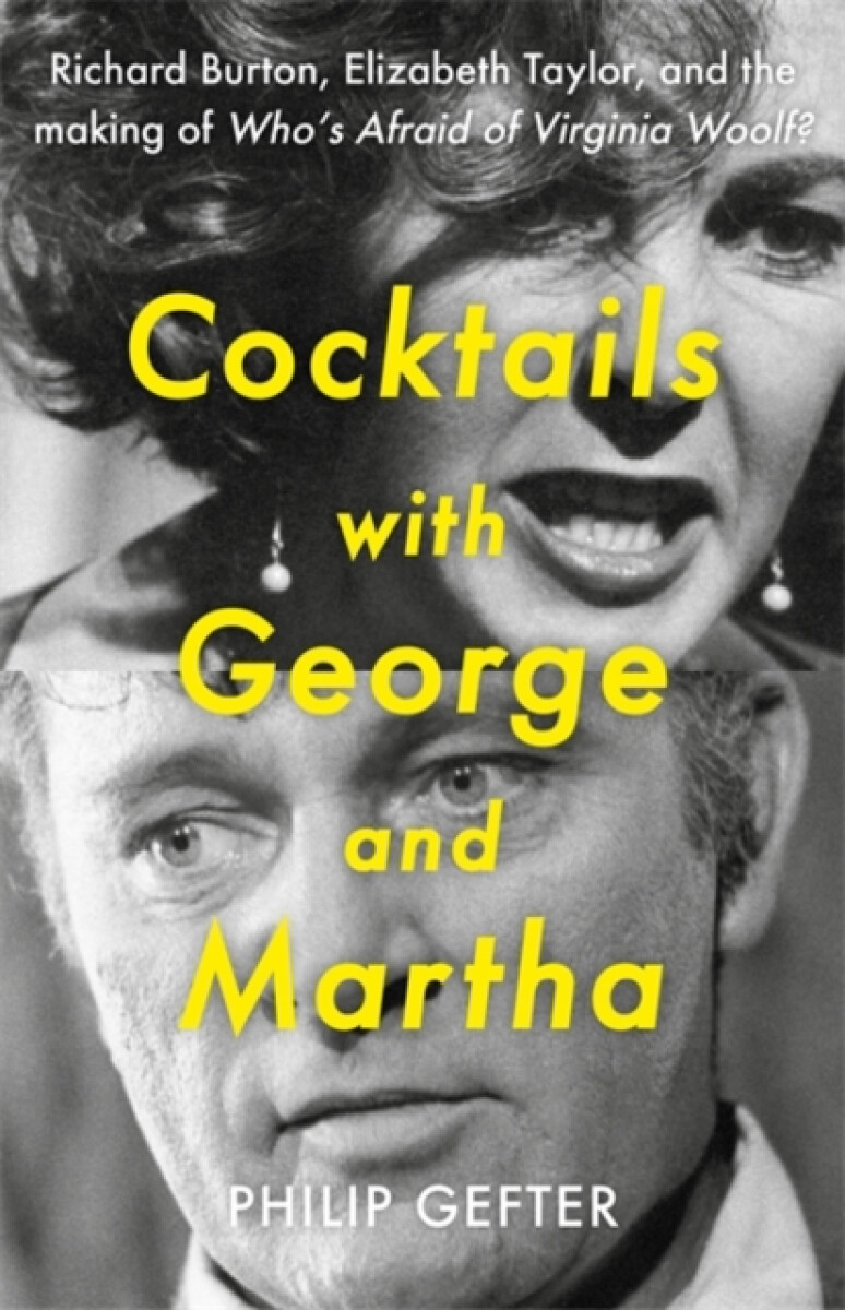 Kniha Cocktails with George and Martha: Richard Burton, Elizabeth Taylor, and the making of ´Who´s Afraid of Virginia Woolf?´