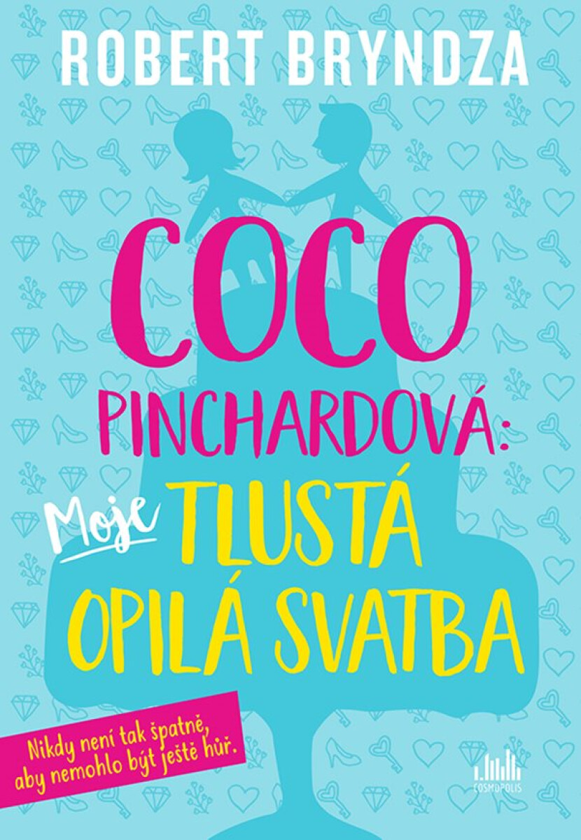 Levně Coco Pinchardová: Moje tlustá opilá svatba - Robert Bryndza