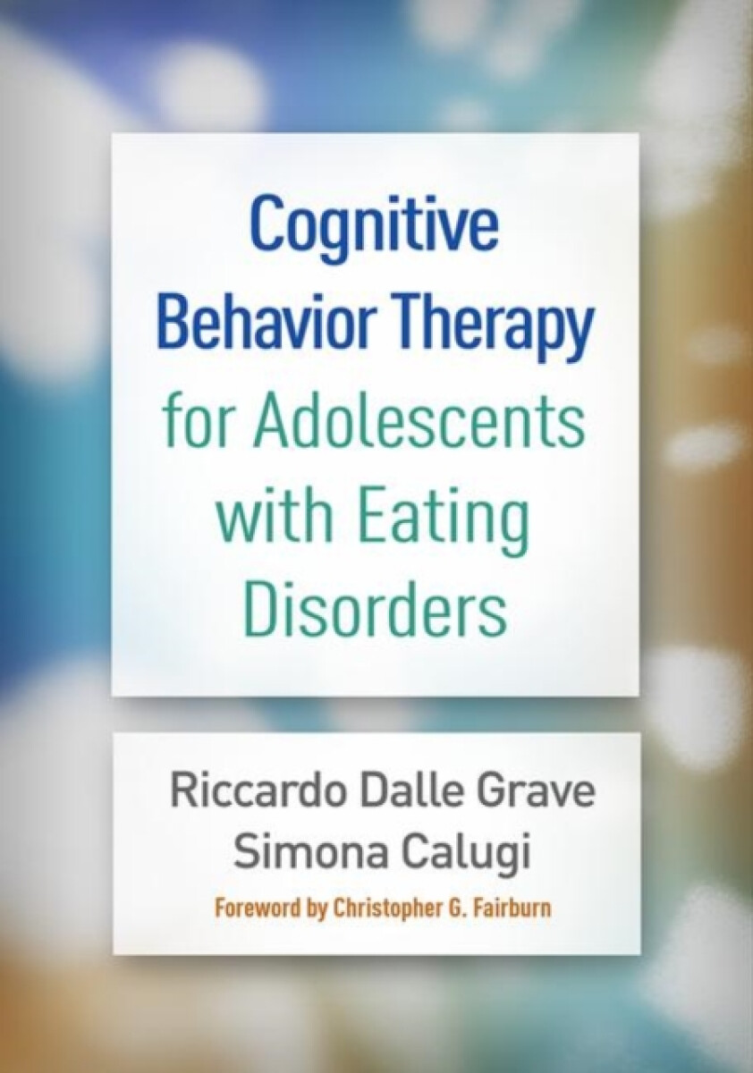 Kniha Cognitive Behavior Therapy for Adolescents with Eating Disorders