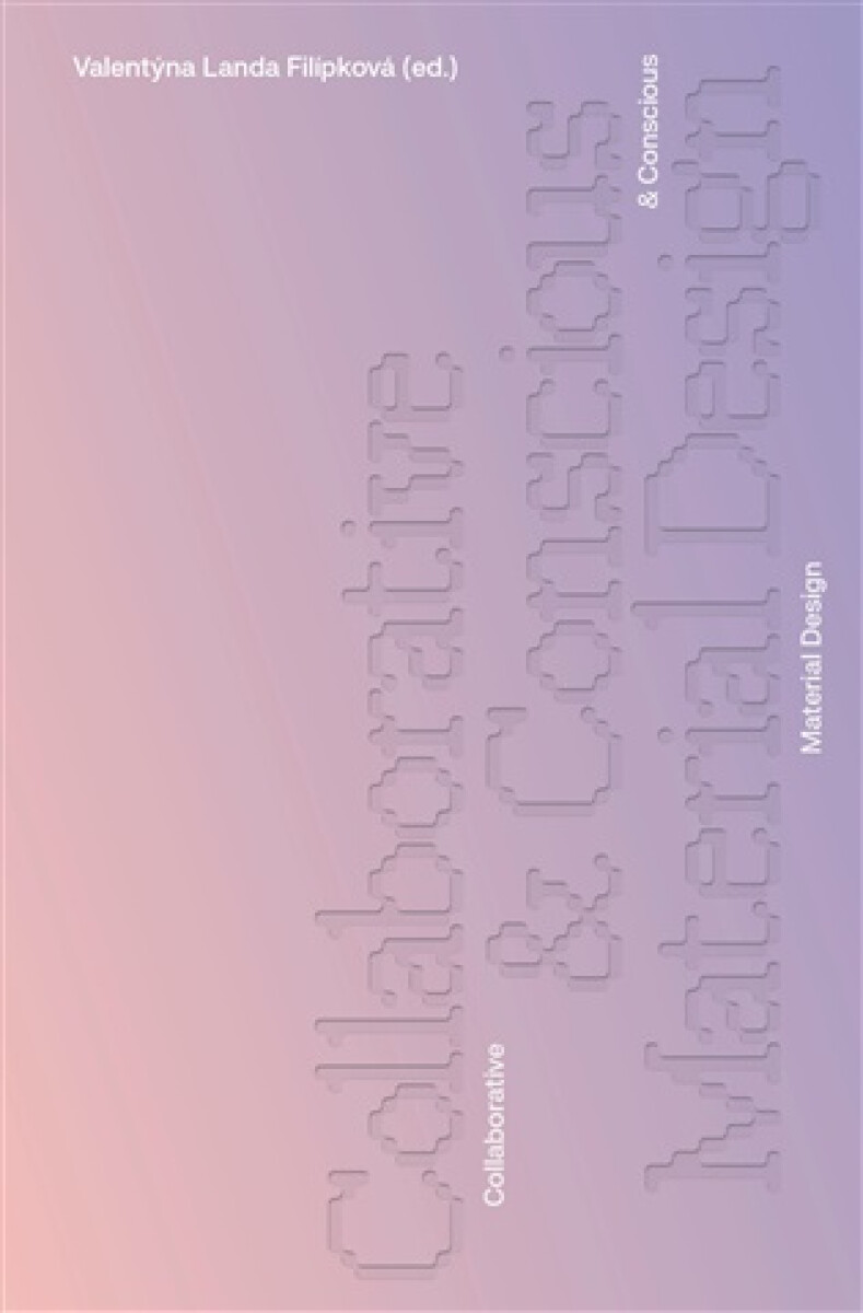 Kniha Collaborative & Conscious Material Design