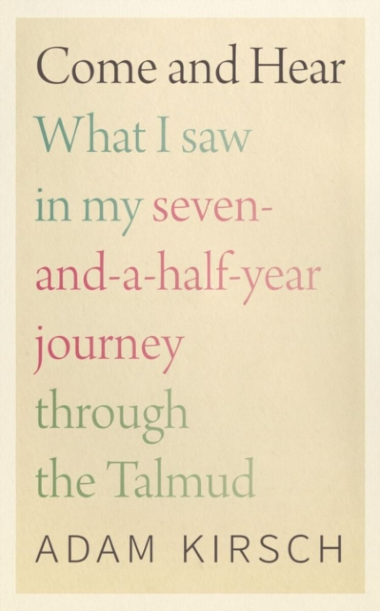 Kniha Come and Hear - What I Saw in My Seven-and-a-Half-Year Journey through the Talmud