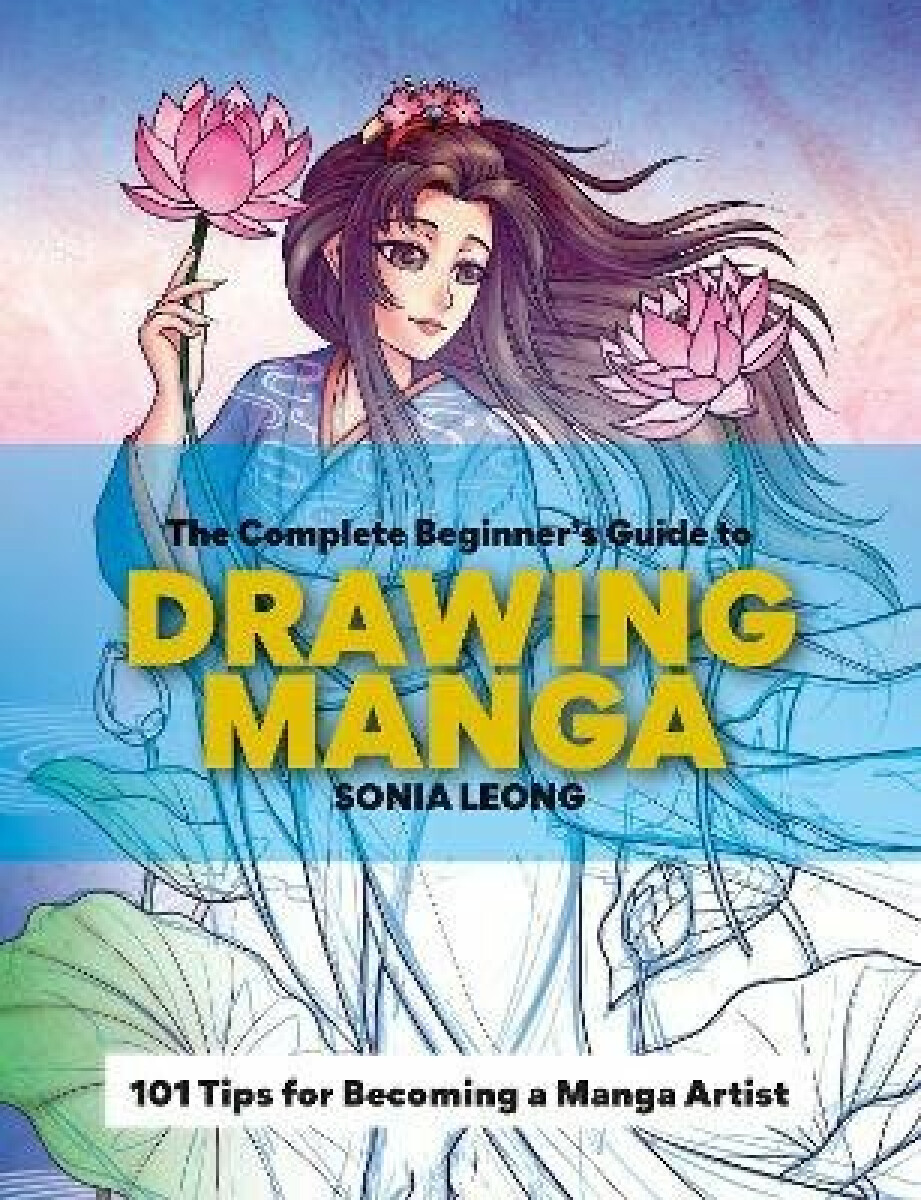 Kniha The Complete Beginner's Guide to Drawing Manga