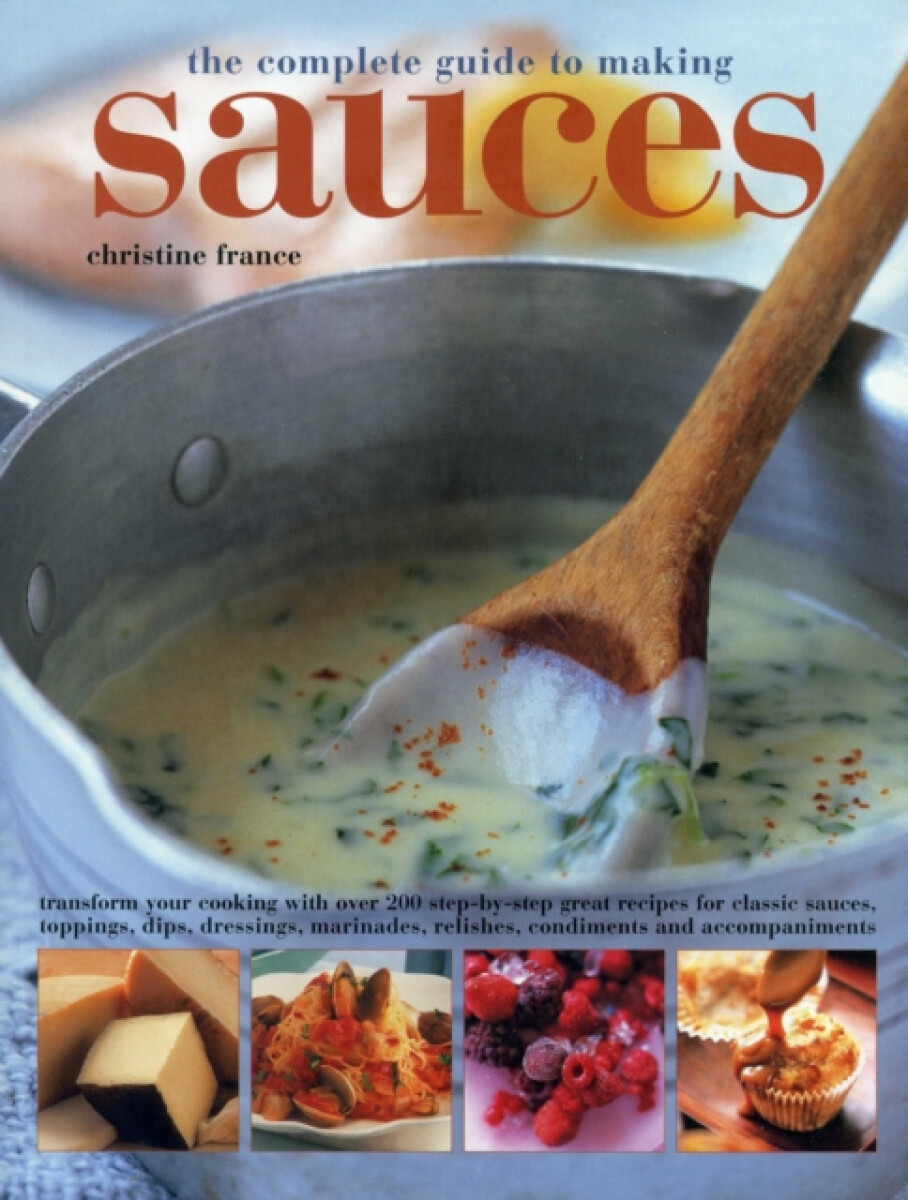 Kniha Complete Guide to Making Sauces
