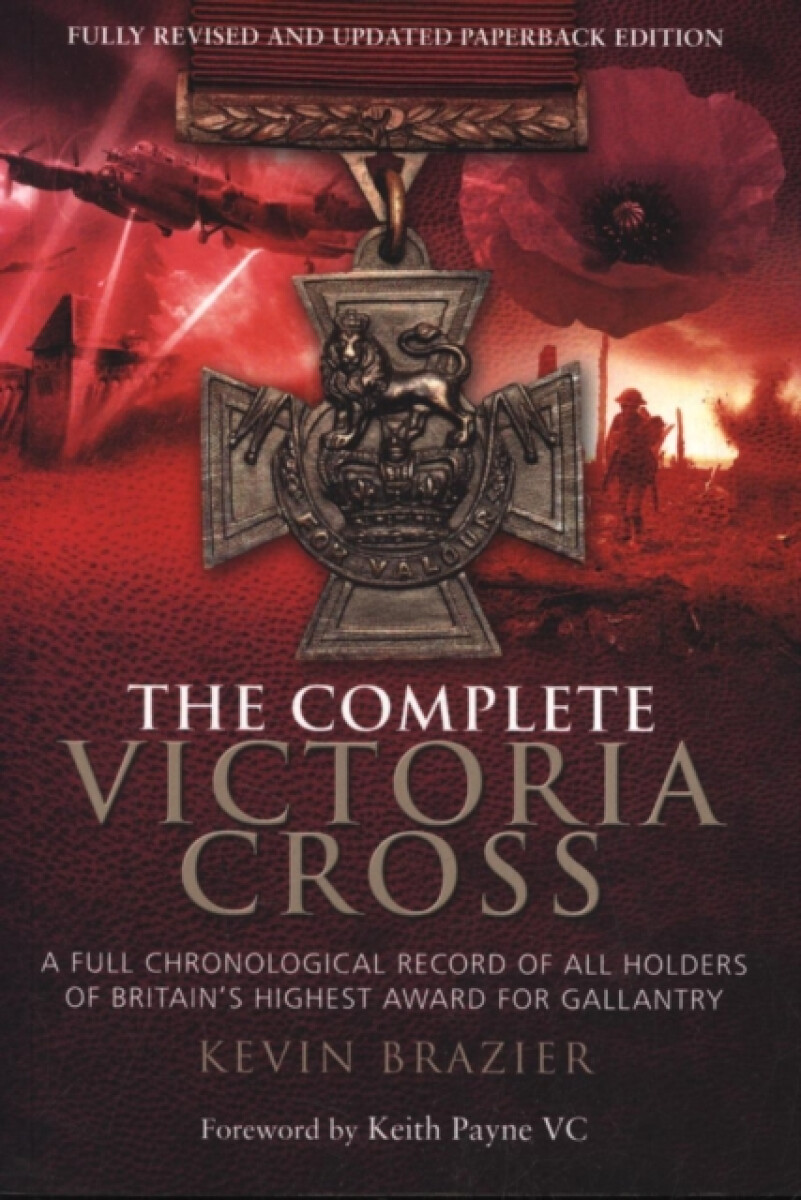 Kniha Complete Victoria Cross: A Full Chronological Record of All Holders of Britain's Highest Award for Gallantry
