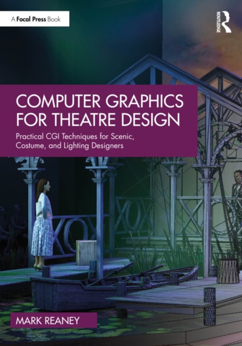 Computer Graphics for Theatre Design - Mark Reaney