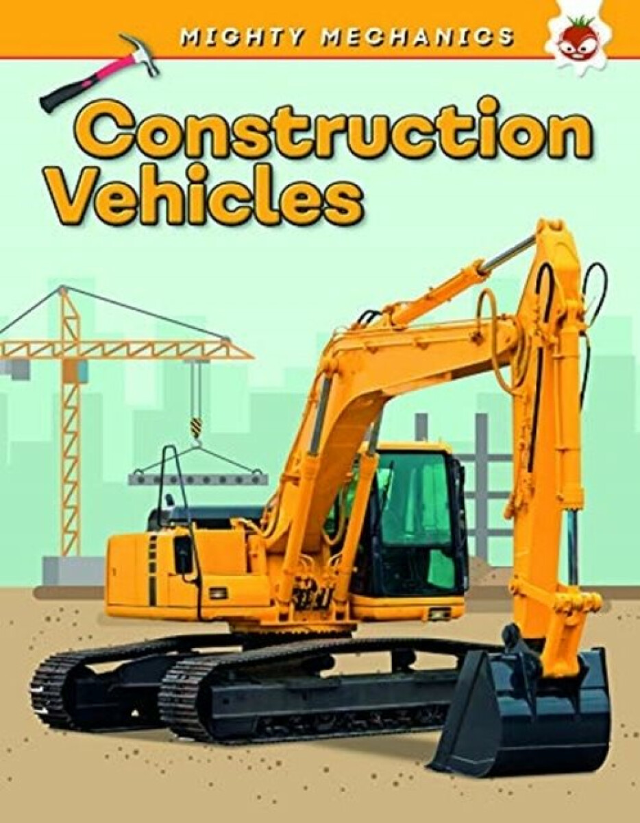 Kniha Construction Vehicles - Mighty Mechanics