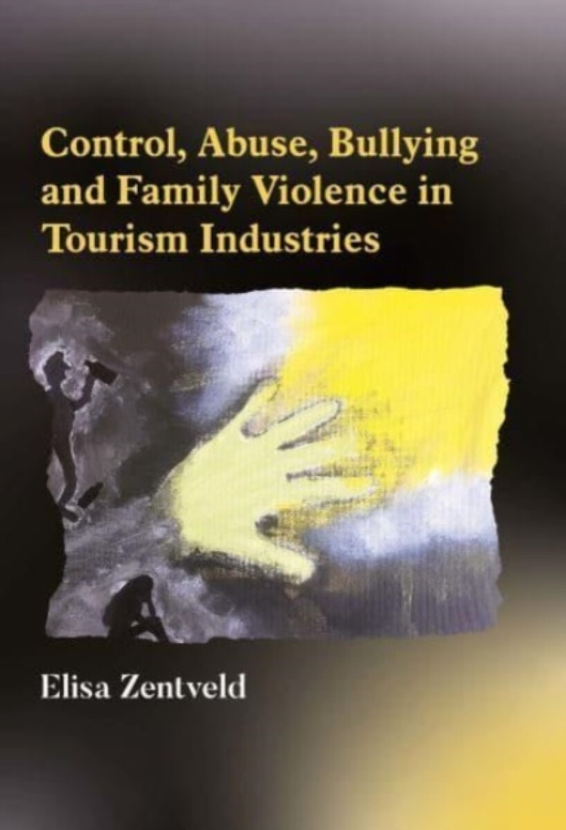 Kniha Control, Abuse, Bullying and Family Violence in Tourism Industries