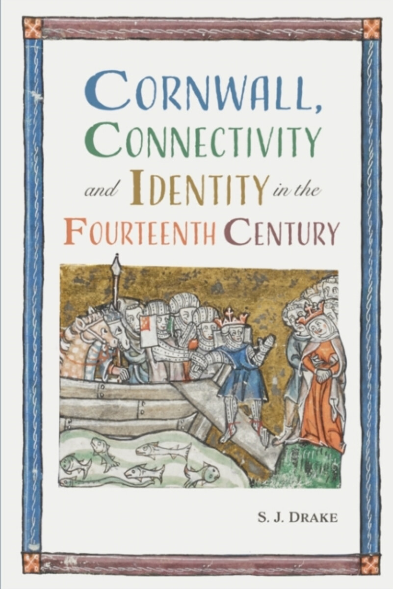 Kniha Cornwall, Connectivity and Identity in the Fourteenth Century