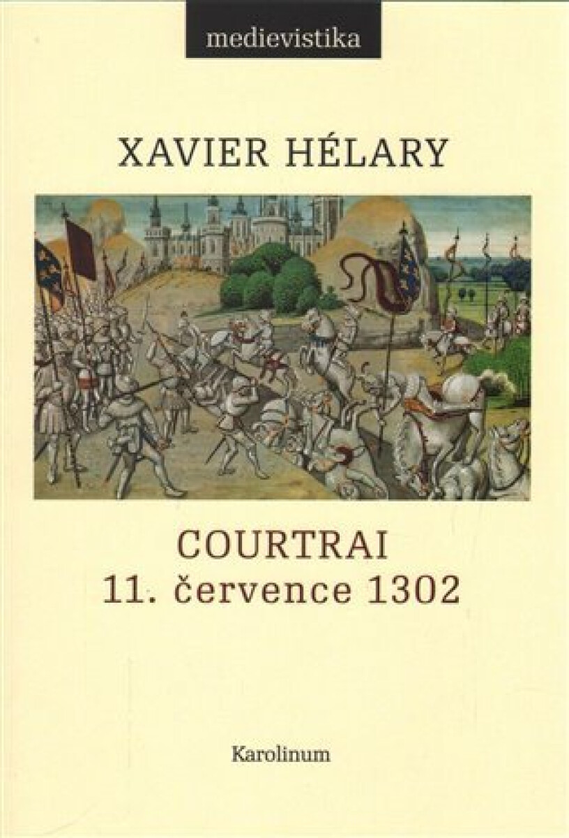 Kniha Courtrai. 11. července 1302. Bitva zlatých ostruh