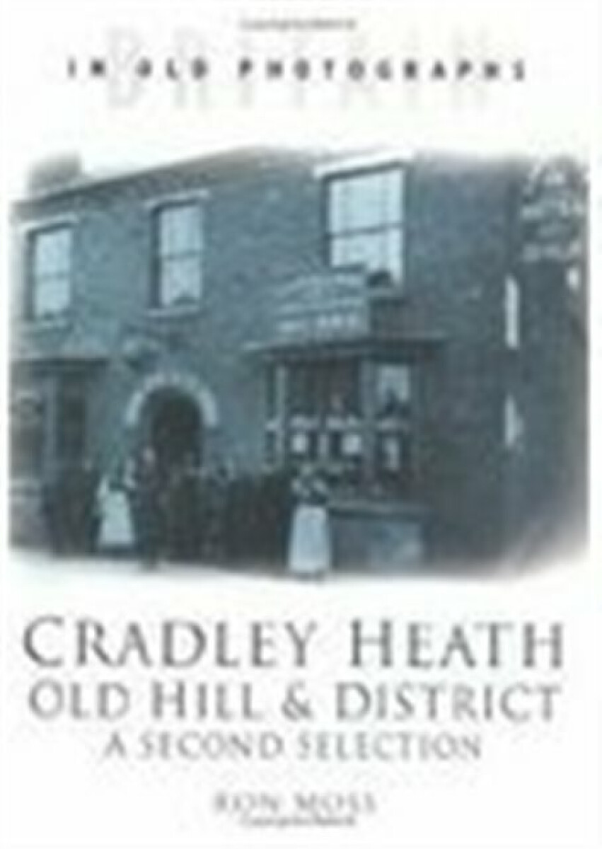 Kniha Cradley Heath, Old Hill and District: A Second Selection