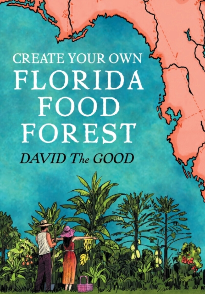 Kniha Create Your Own Florida Food Forest