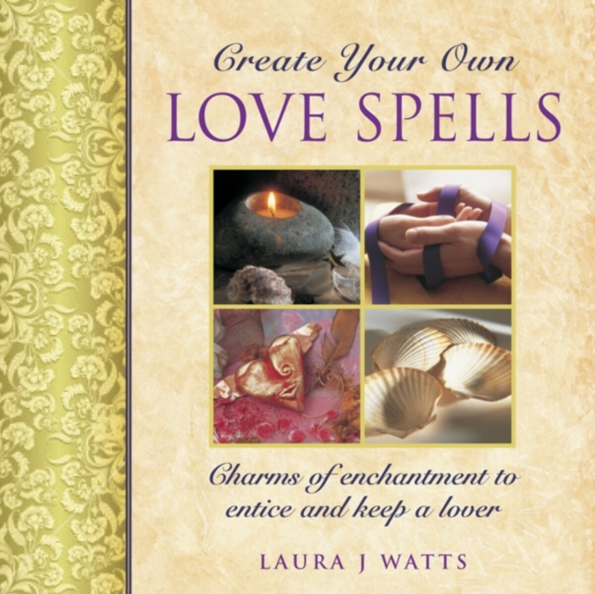 Kniha Create your own love spells