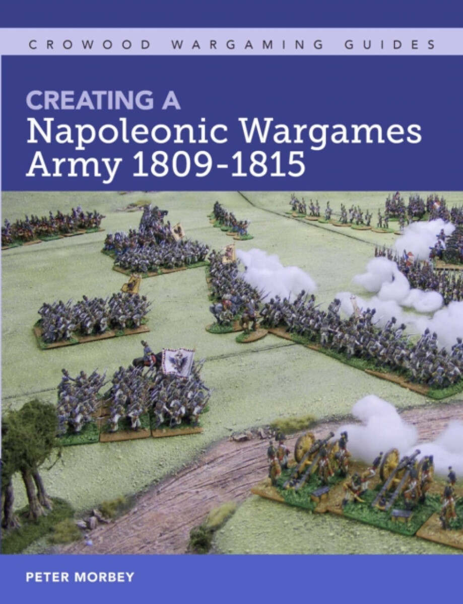 Kniha Creating A Napoleonic Wargames Army 1809-1815