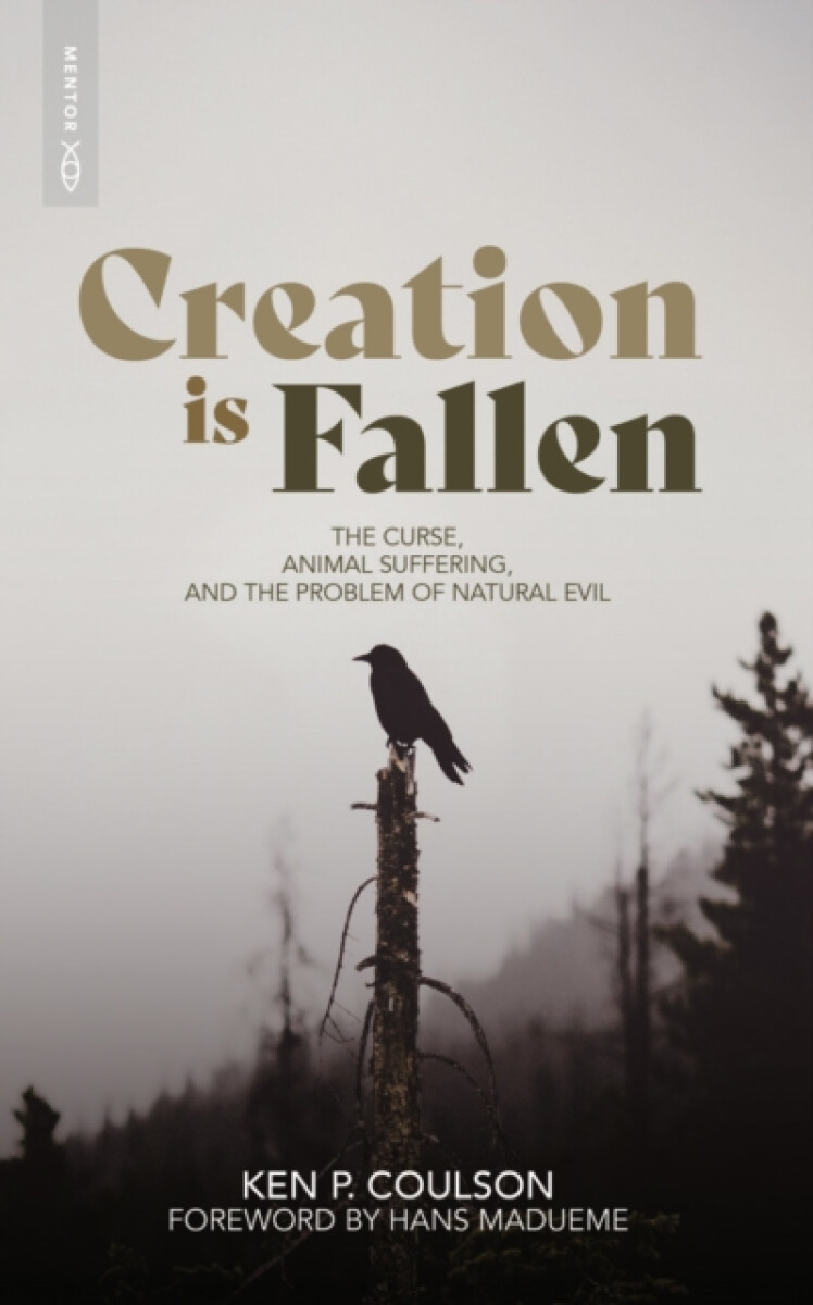 Creation is Fallen - Ken P. Coulson
