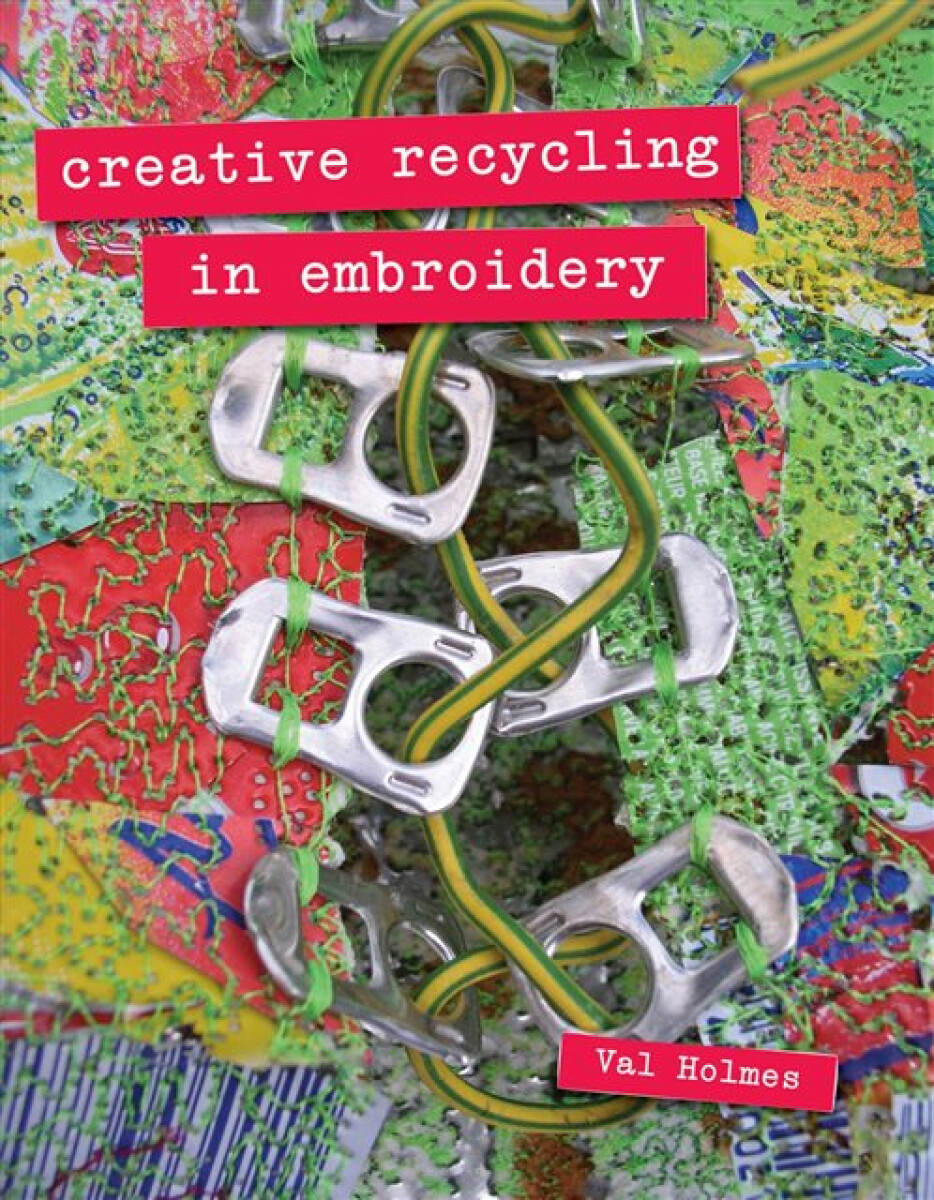 Kniha Creative Recycling in Embroidery