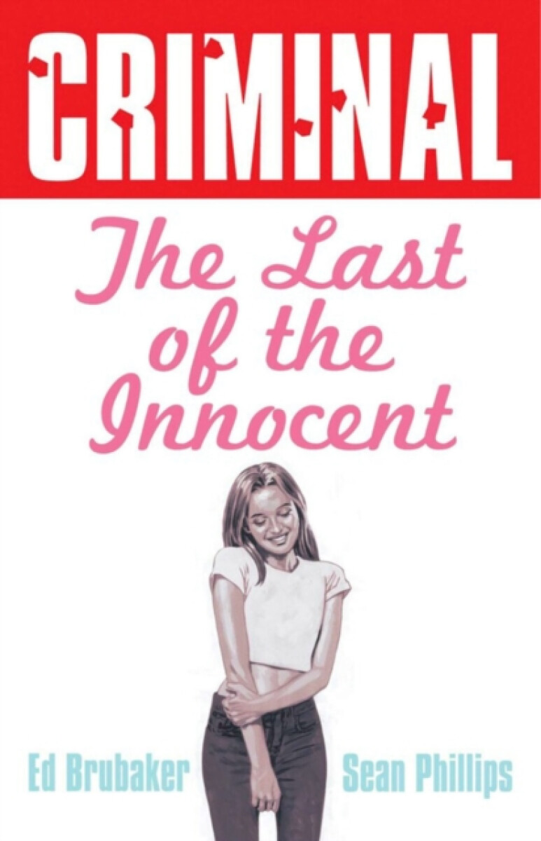 Kniha Criminal Volume 6: Last of the Innocent (New Edition)