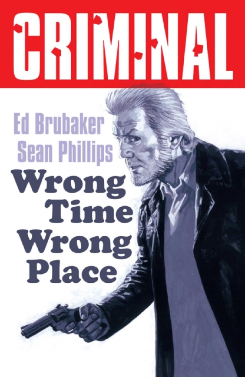 Kniha Criminal Volume 7: Wrong Place Wrong Time (New Edition)