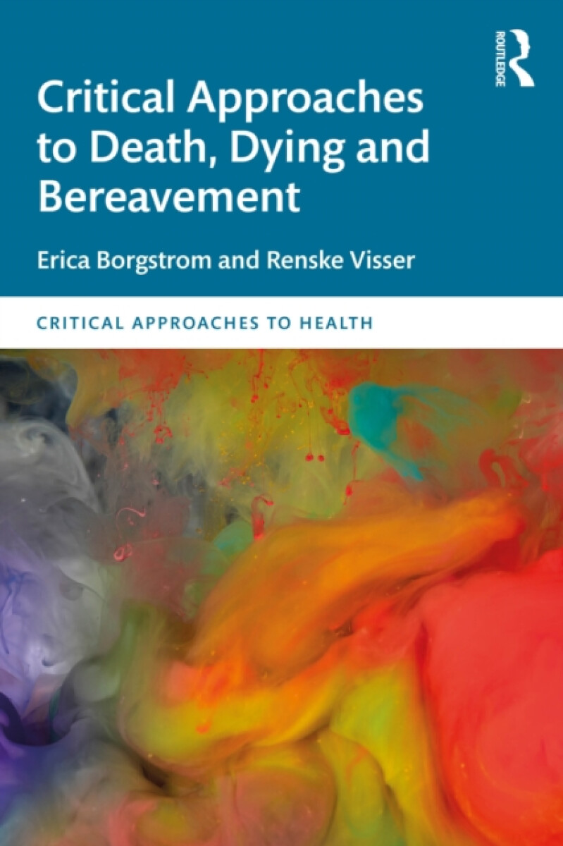 Kniha Critical Approaches to Death, Dying and Bereavement