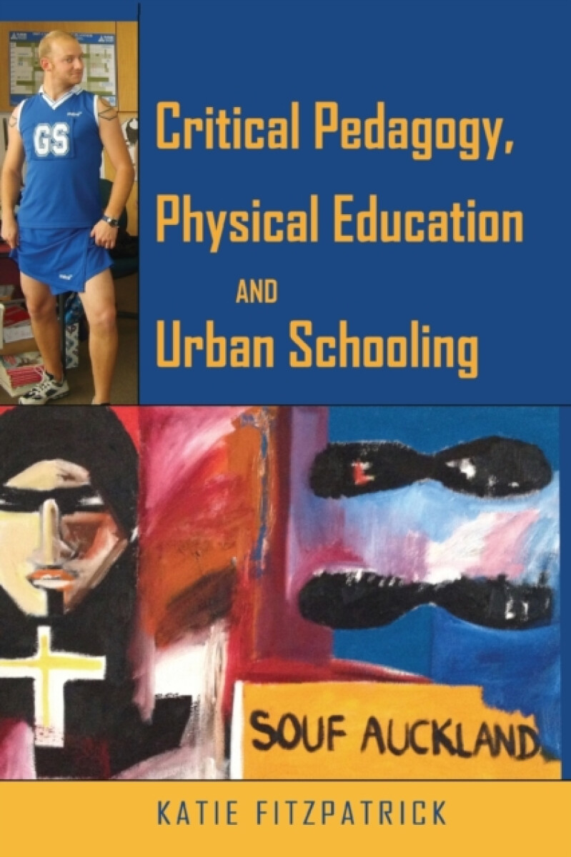 Kniha Critical Pedagogy, Physical Education and Urban Schooling