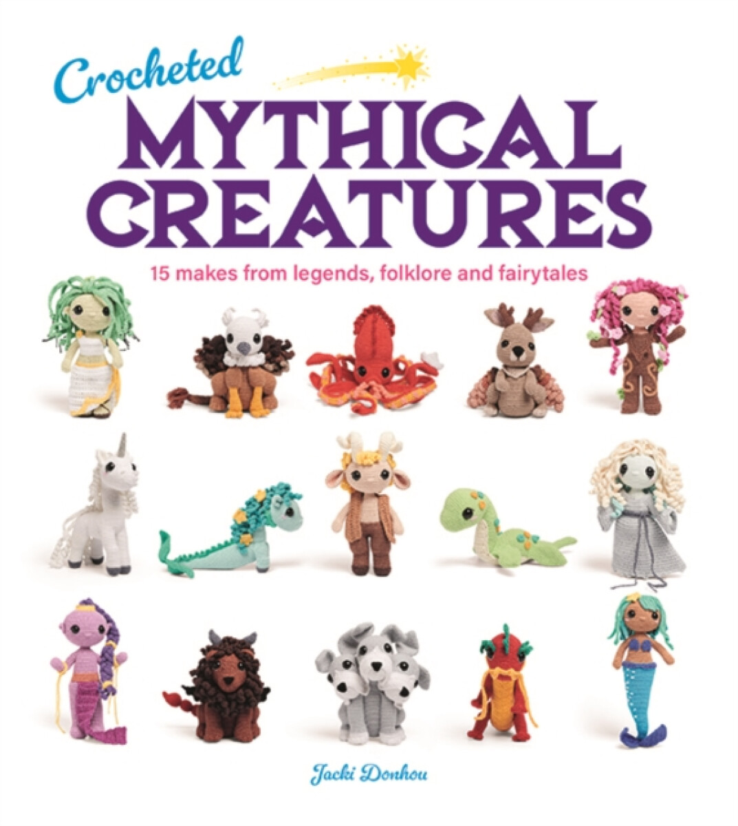 Kniha Crocheted Mythical Creatures