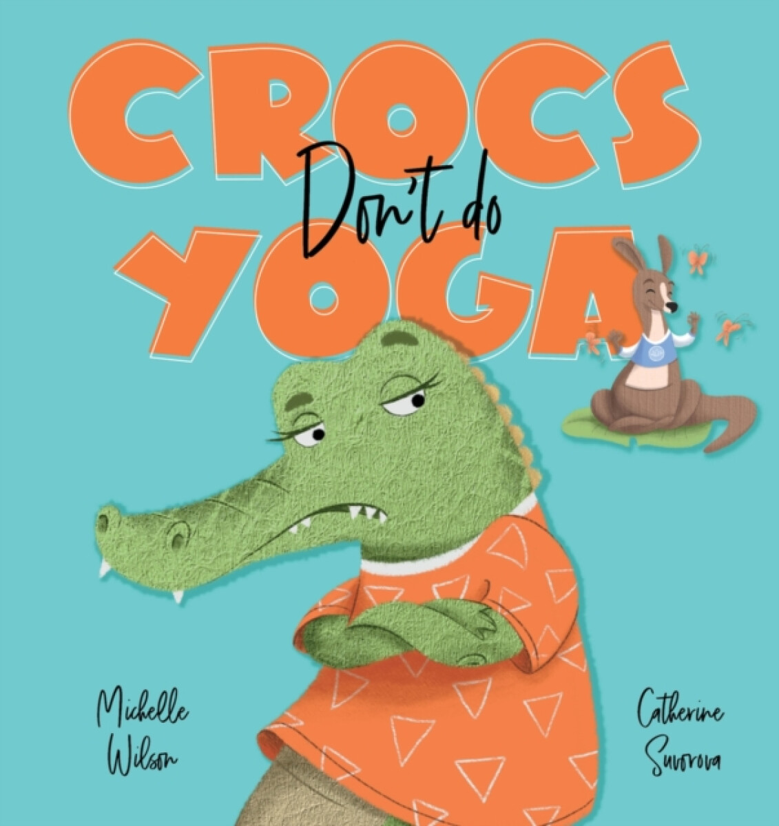 Crocs don't do Yoga - Michelle Wilson