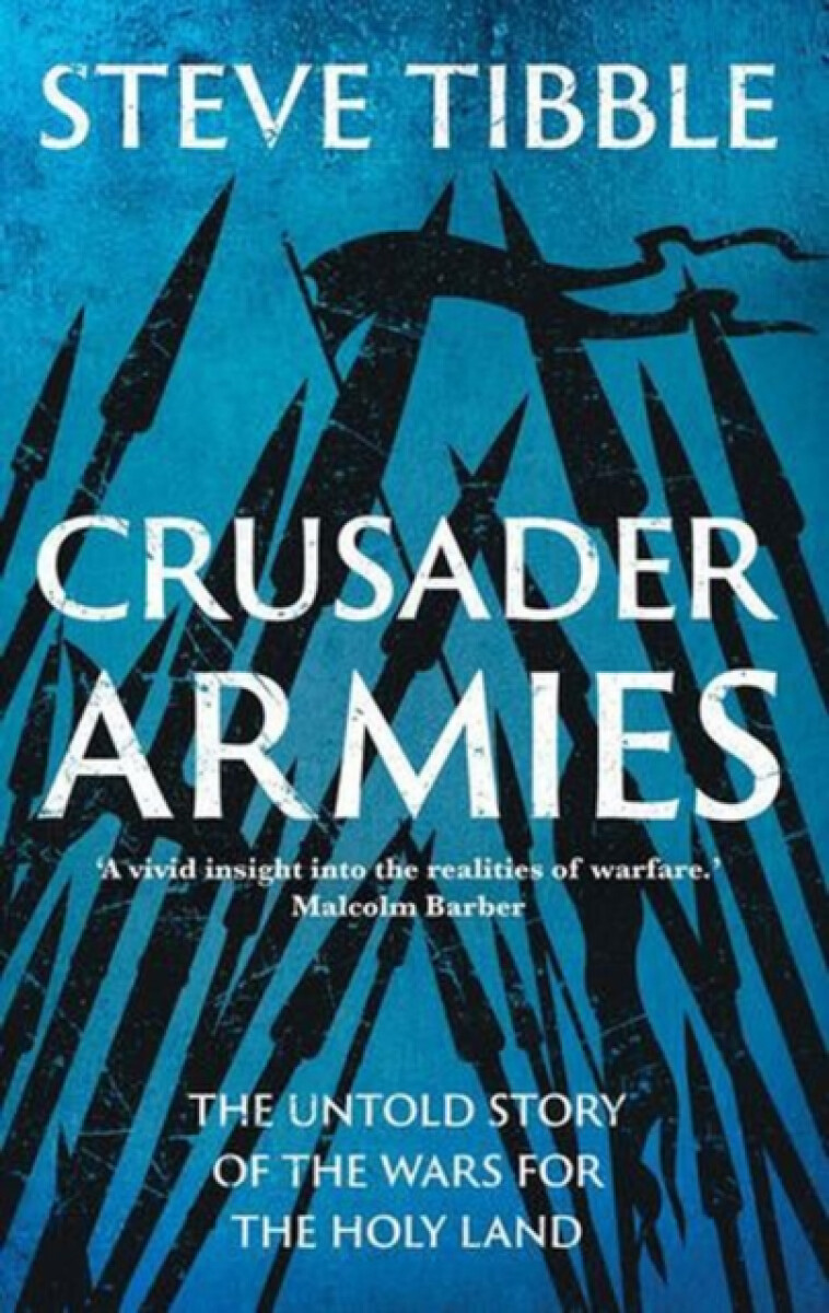 Crusader Armies - Steve Tibble