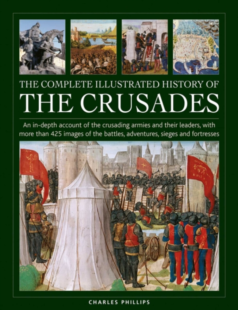 Kniha Crusades, The Complete Illustrated History of