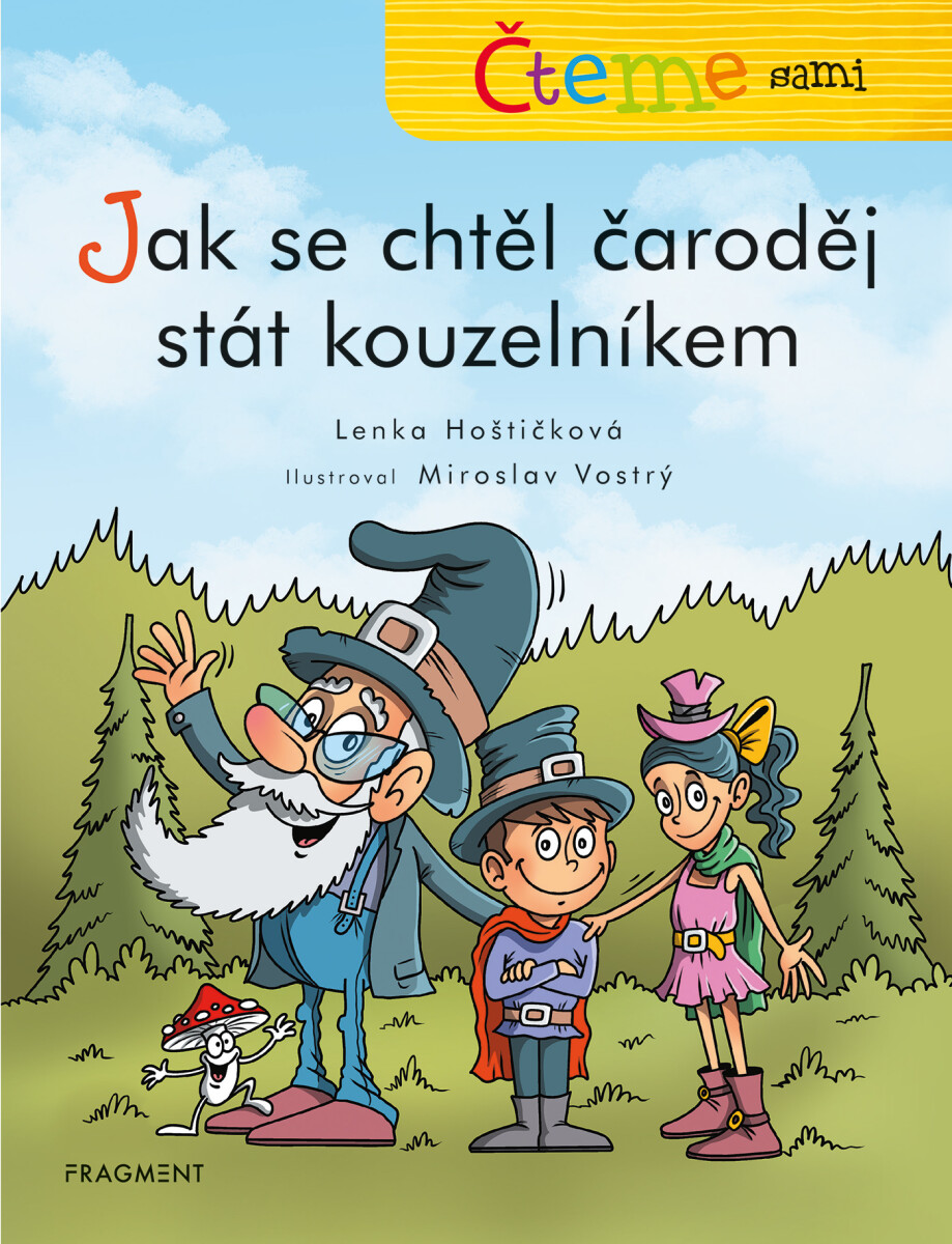 Čteme sami – Jak se chtěl čaroděj stát kouzelníkem - Lenka Hoštičková