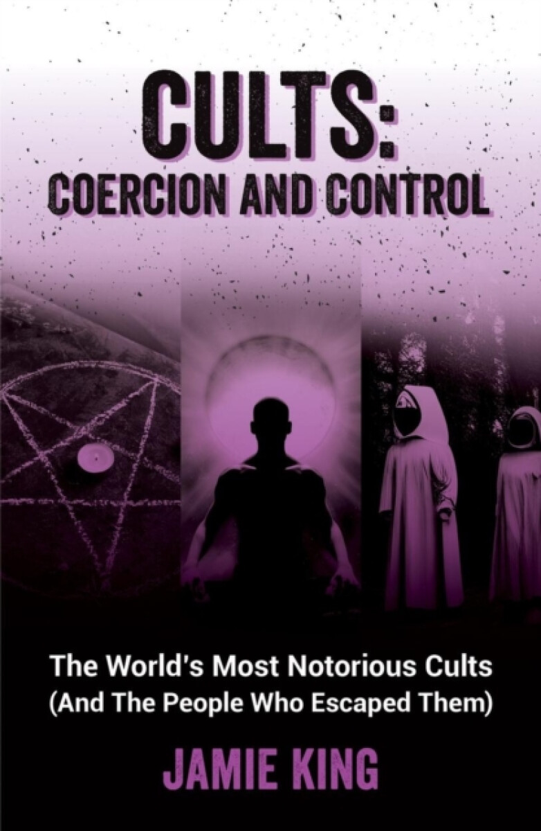 Kniha Cults: Coercion and Control