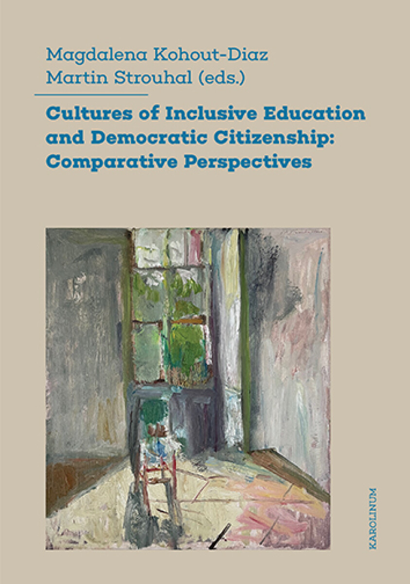 Cultures of Inclusive Education and Democratic Citizenship: Comparative Perspectives - Martin Strouhal, Magdalena Kohout-Diaz
