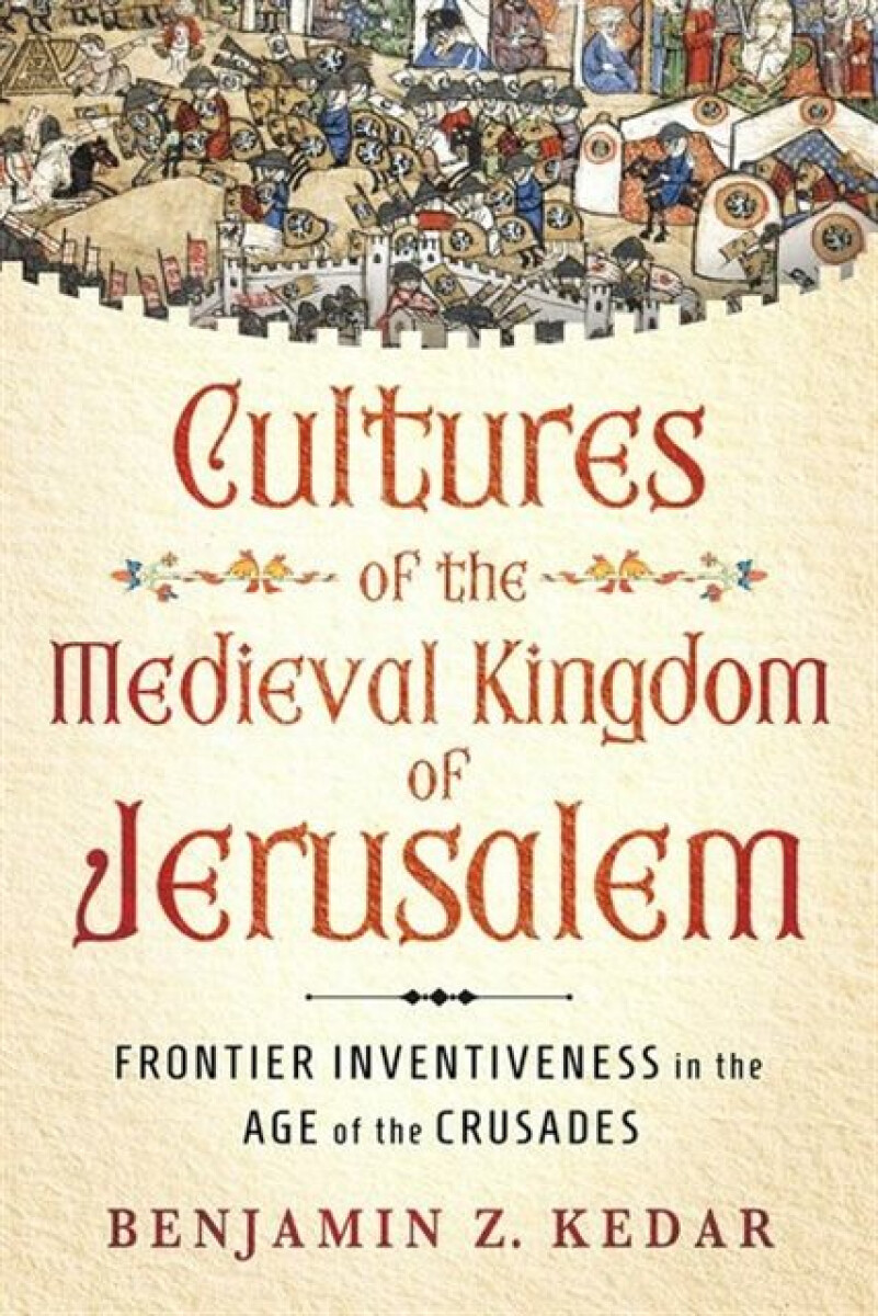 Kniha Cultures of the Medieval Kingdom of Jerusalem