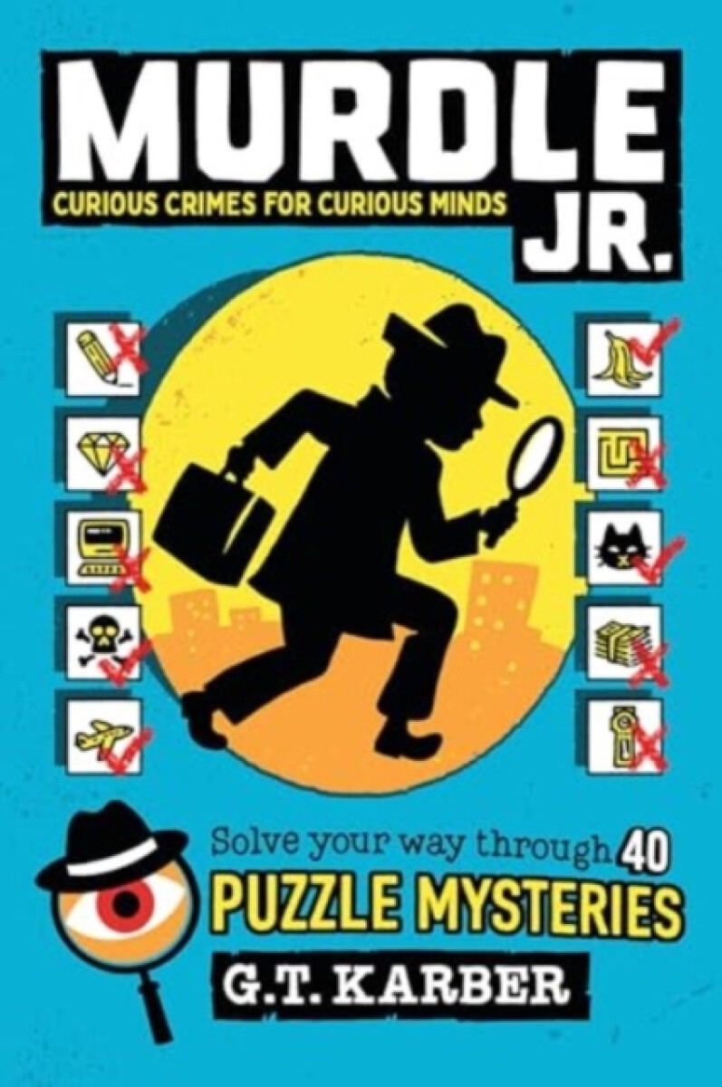 Kniha Murdle Jr.: Curious Crimes for Curious Minds : Solve Your Way Through 40 Puzzle Mysteries!