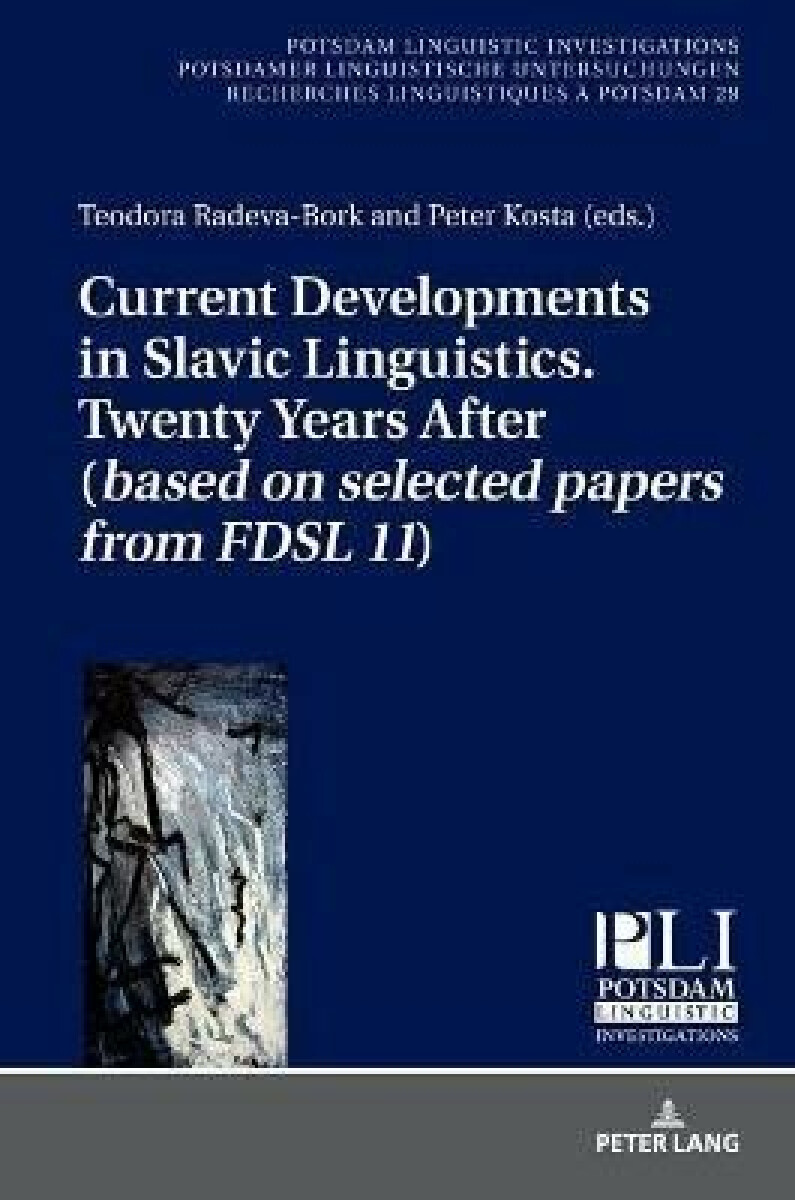 Kniha Current Developments in Slavic Linguistics. Twenty Years After (based on selected papers from FDSL 11)