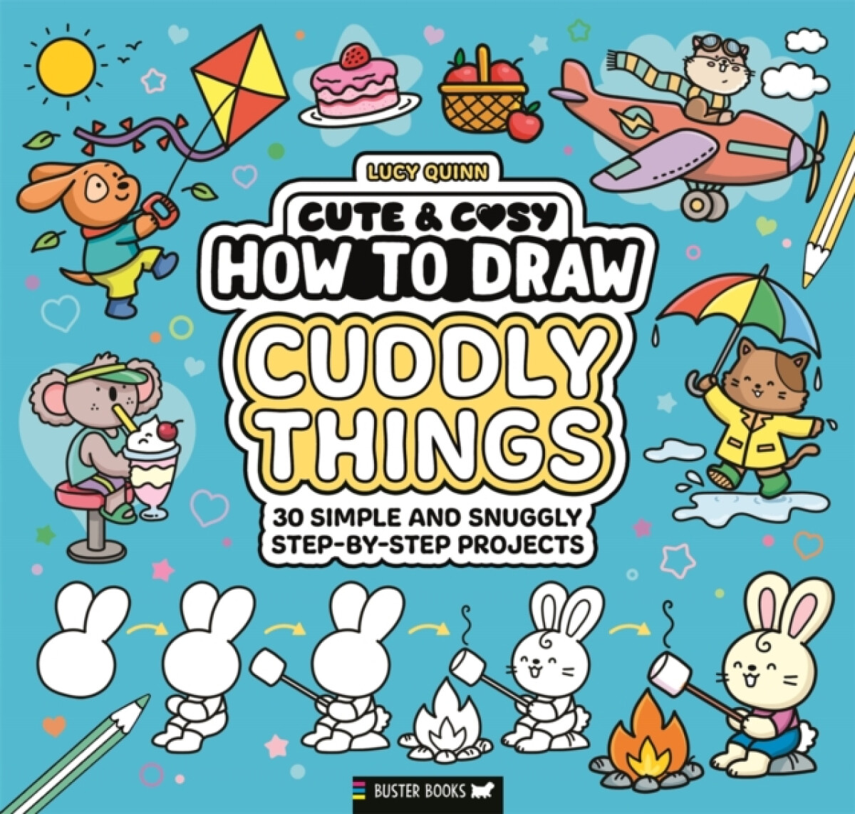 Cute & Cosy: How to Draw Cuddly Things - Lucy Quinn