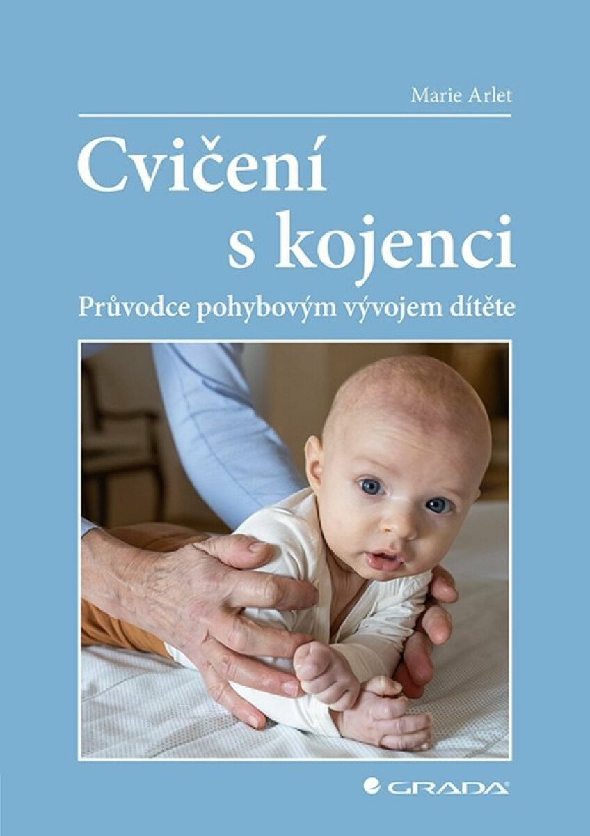 Kniha Cvičení s kojenci - Průvodce pohybovým vývojem dítěte
