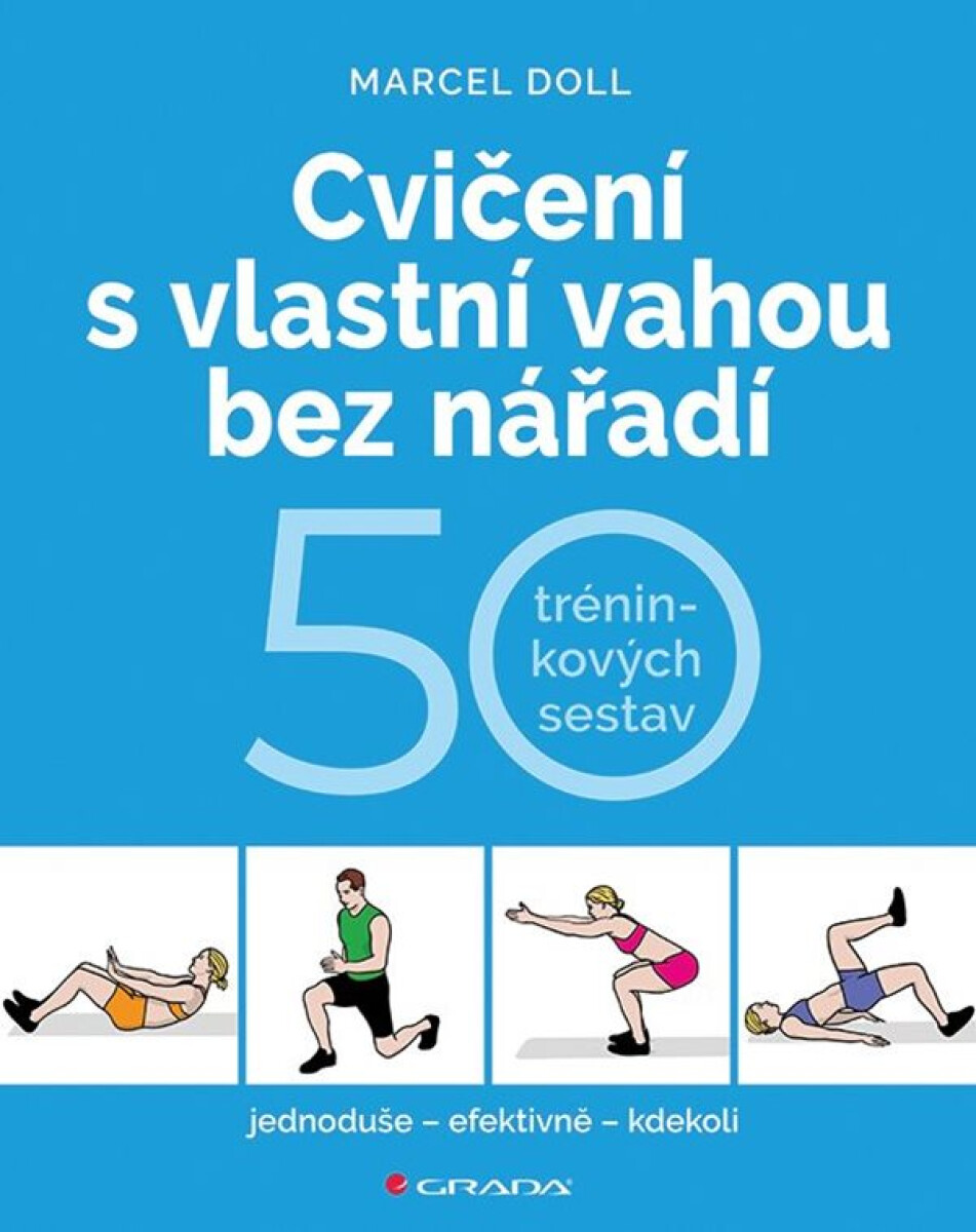 Cvičení s vlastní vahou bez nářadí - Marcel Doll, Hana Kyralová