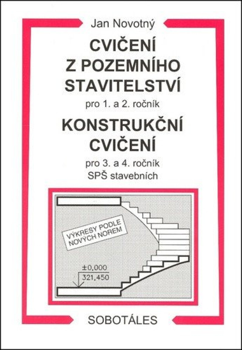 Kniha Cvičení z pozemního stavitelství pro 1. a 2. ročník, konstrukční cvičení pro 3. a 4. ročník SPŠ stavebních