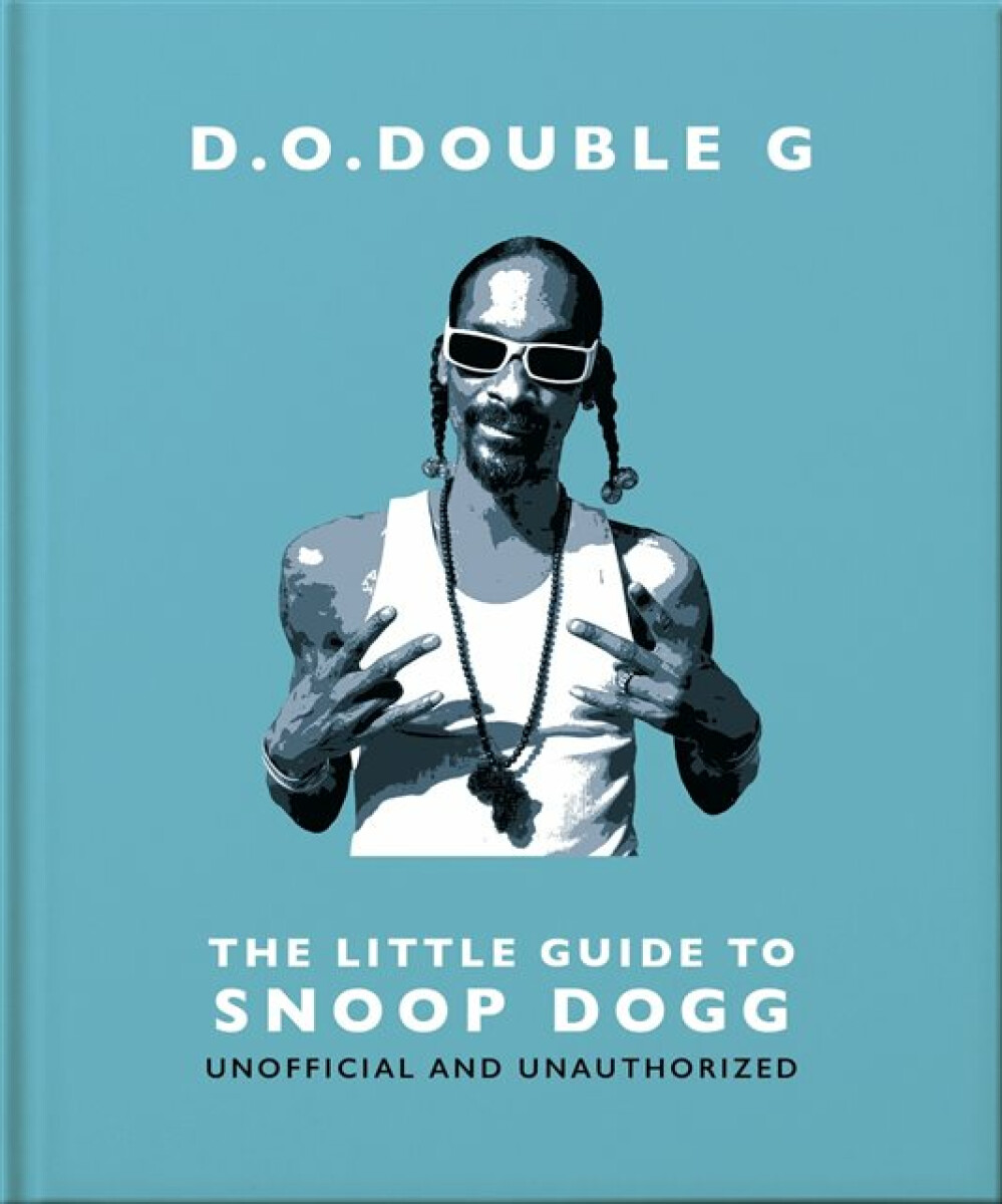 Kniha D. O. DOUBLE G: The Little Guide to Snoop Dogg
