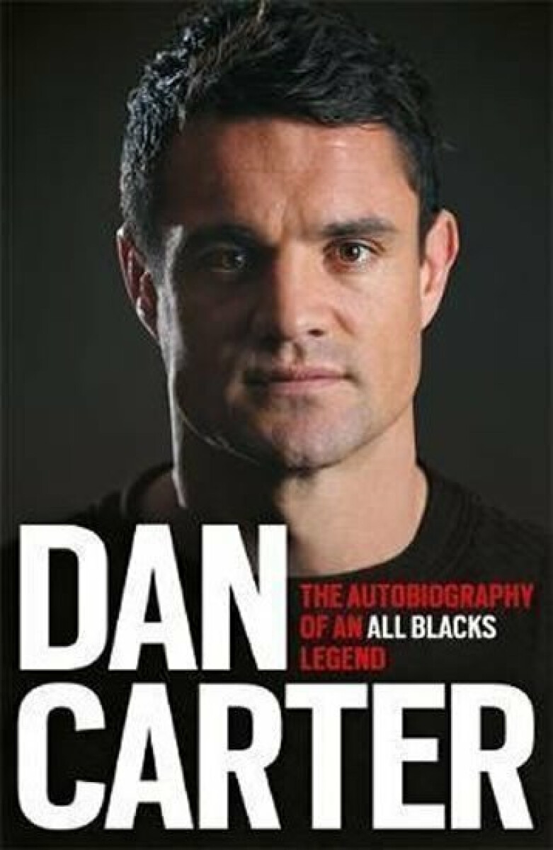 Kniha Dan Carter: The Autobiography of an All Blacks Legend