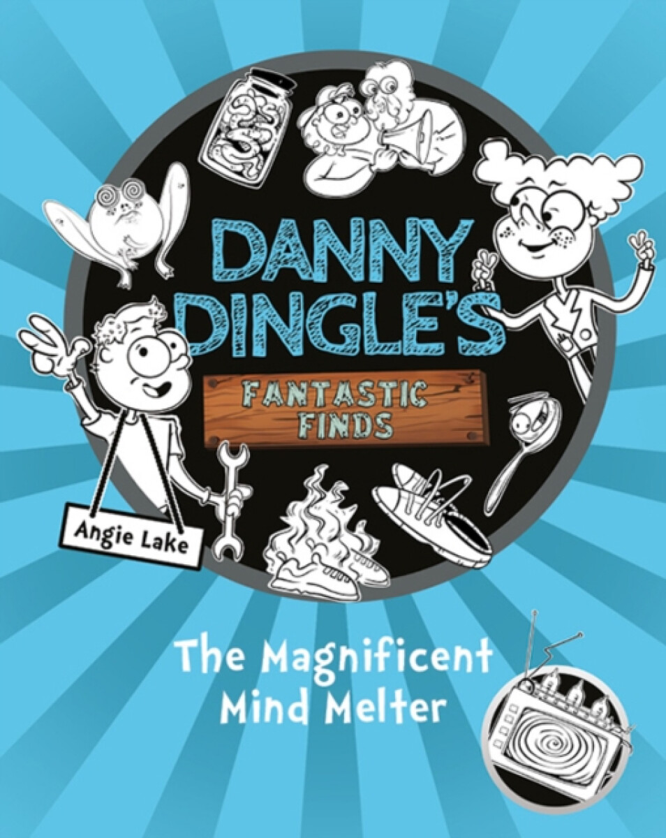 Kniha Danny Dingle's Fantastic Finds: The Magnificent Mind Melter (book 6)