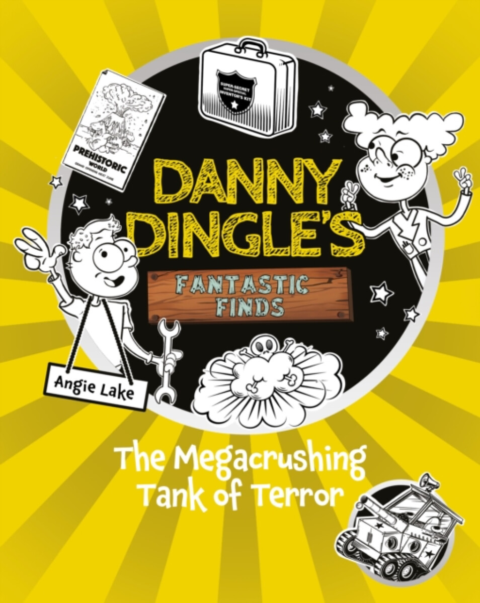 Kniha Danny Dingle's Fantastic Finds: The Megacrushing Tank of Terror (book 10)