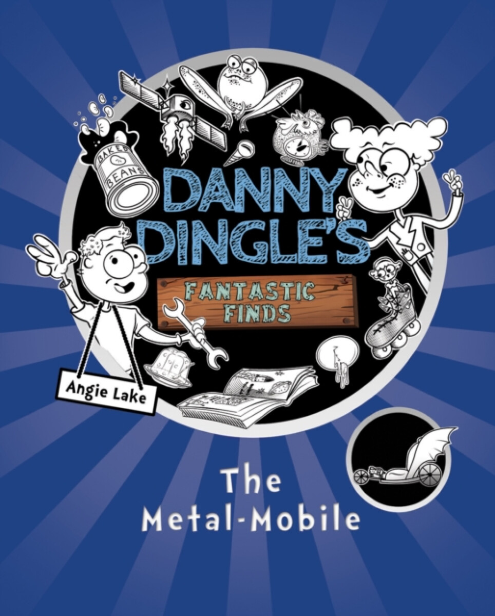 Kniha Danny Dingle's Fantastic Finds: The Metal-Mobile (book 1)