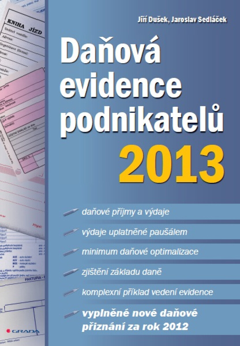 Daňová evidence podnikatelů 2013 - Jaroslav Sedláček, Jiří Dušek