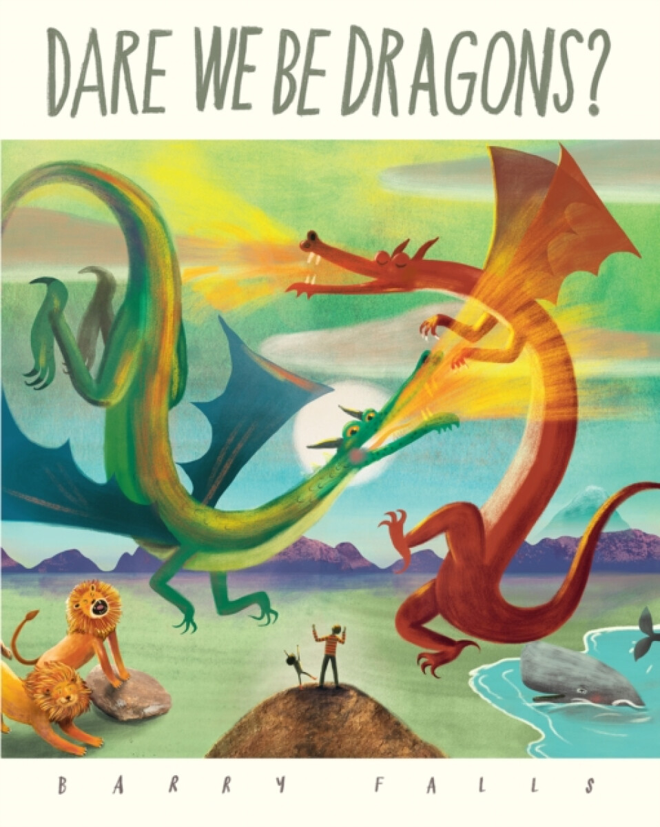 Kniha Dare We Be Dragons?