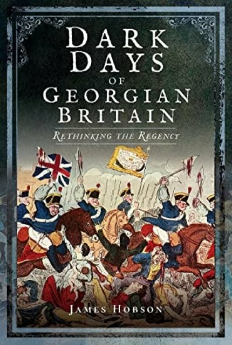 Kniha Dark Days of Georgian Britain