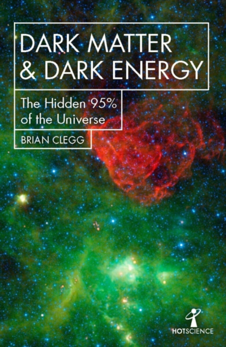 Dark Matter and Dark Energy - Brian Clegg