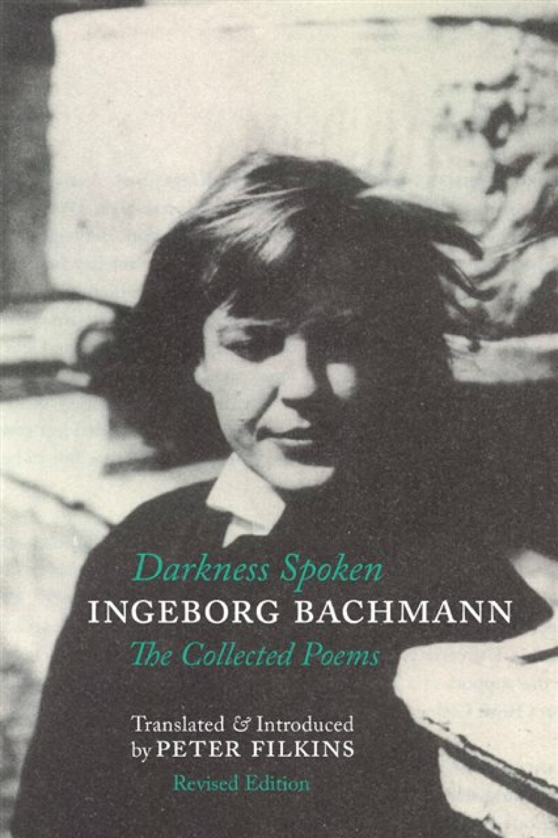Kniha Darkness Spoken: The Collected Poems of Ingeborg Bachmann