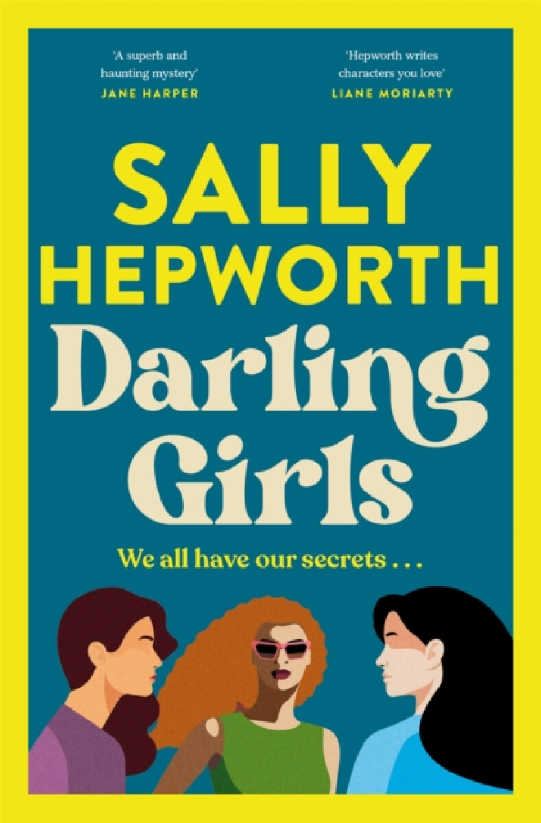 Kniha Darling Girls: A heart-pounding suspense novel about sisters, secrets, love and murder that will keep you turning the pages