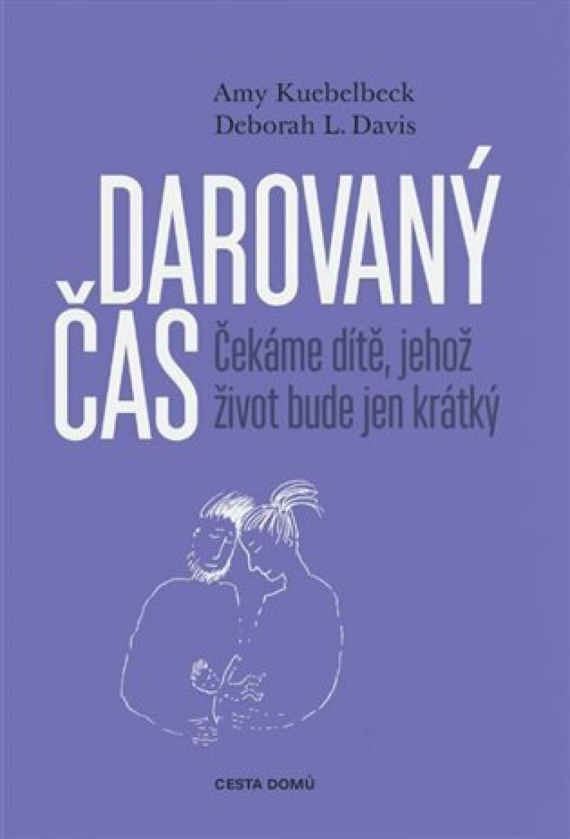 Kniha Darovaný čas - Čekáme dítě, jehož život bude jen krátký
