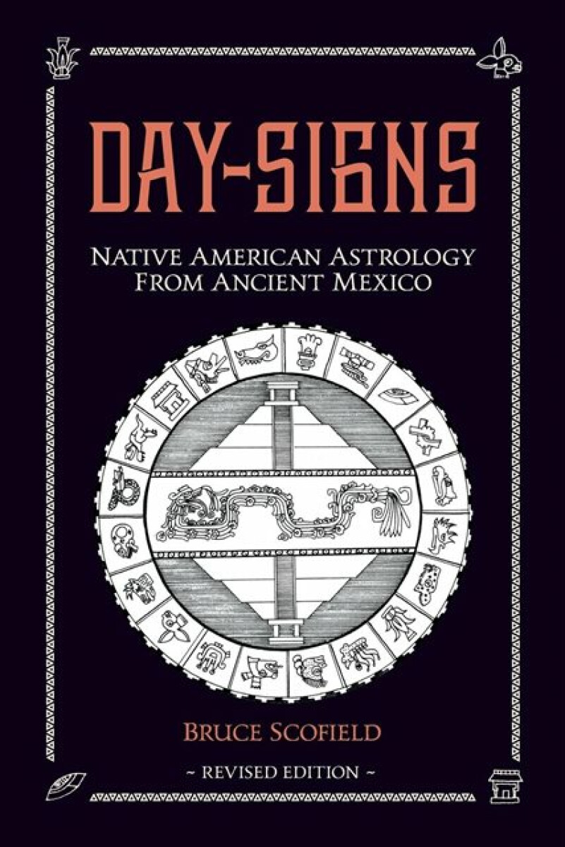 Kniha Day Signs: Native American Astrology from Ancient Mexico